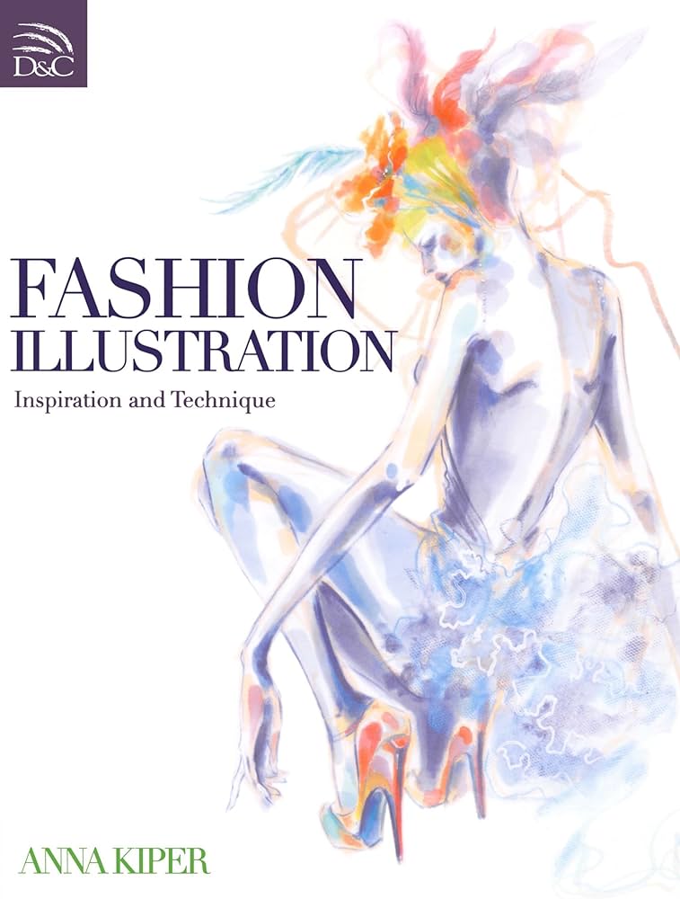 Fashion Illustration - Inspiration and Technique by Anna Kiper - SOMERSET HOUSE SHOP