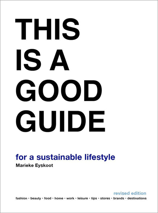 This Is A Good Guide - for a Sustainable Lifestyle - SOMERSET HOUSE SHOP