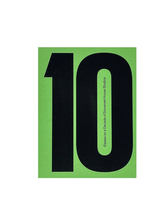A Reader: 10 Essays on a Decade of Somerset House Studios