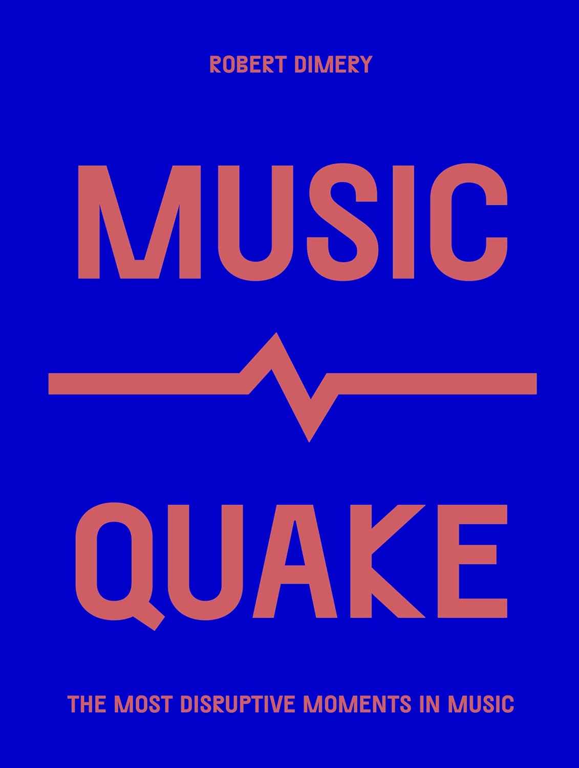 MusicQuake: The Most Disruptive Moments in Music - SOMERSET HOUSE SHOP