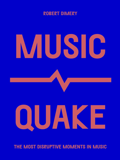 MusicQuake: The Most Disruptive Moments in Music - SOMERSET HOUSE SHOP