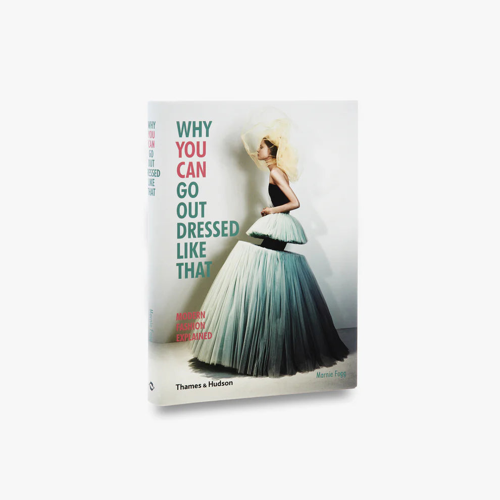 Why You Can Go Out Dressed Like That - SOMERSET HOUSE SHOP