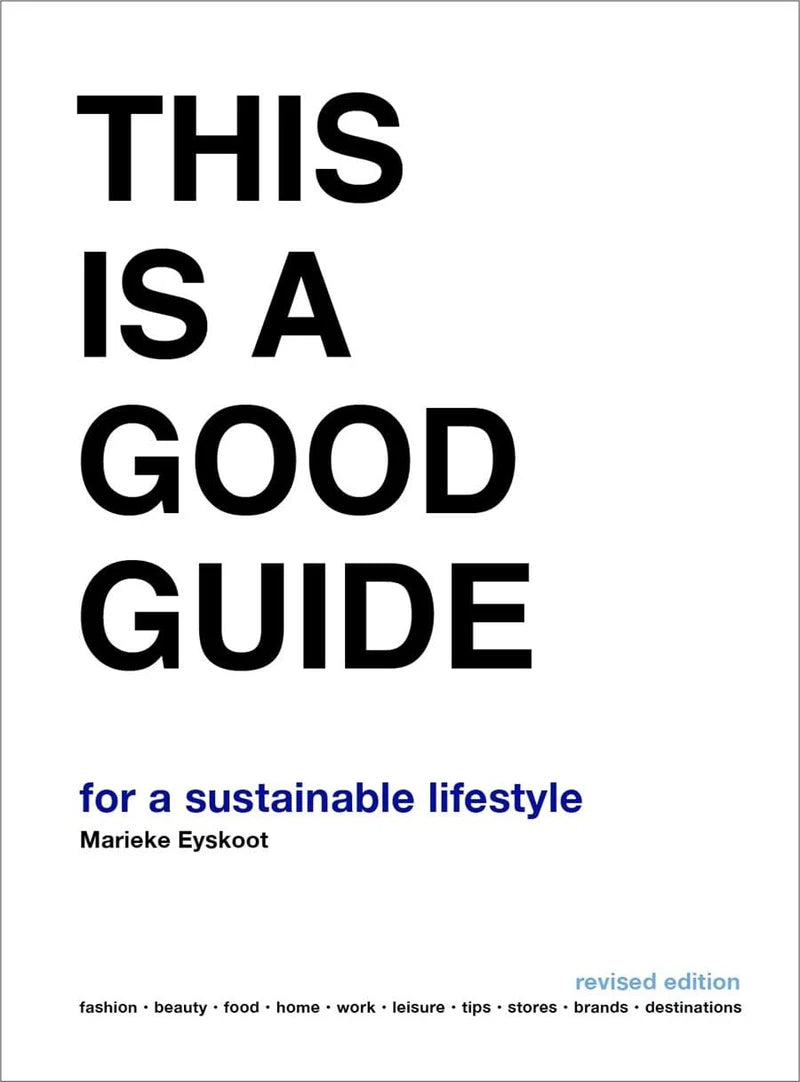 This Is A Good Guide - for a Sustainable Lifestyle - SOMERSET HOUSE SHOP