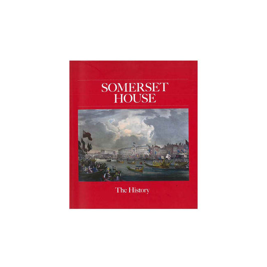 Somerset House - The History (Hardcover)